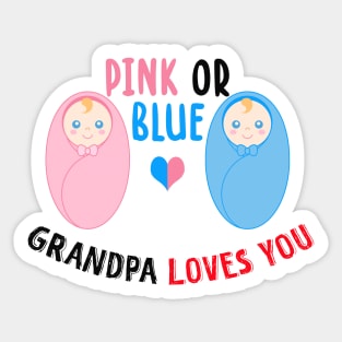 Pink or blue grandpa loves you Sticker